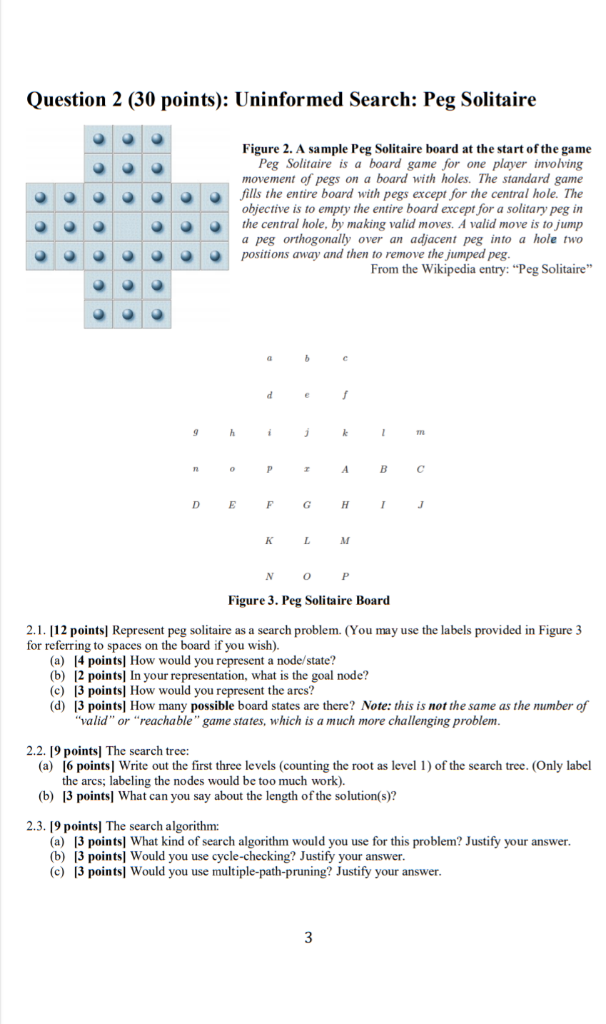 Question 2 (30 points): Uninformed Search: Peg Solitaire Figure 2. A