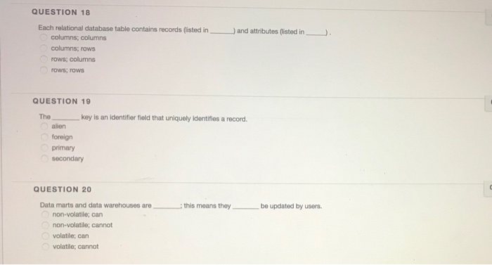  and attributes listed in ). QUESTION 18 Each relational database table