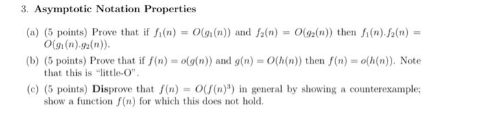  3. Asymptotic Notation Properties (a) (5 points) Prove that if f(n)-O(g(n))