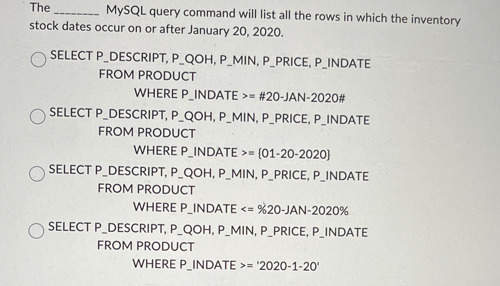  The MySQL query command will list all the rows in which