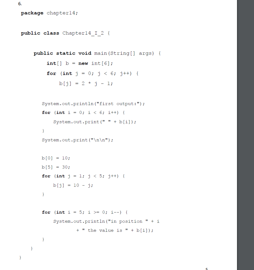 What is the output for this program? backage chapter14; oublic class Chapter14_I_2
