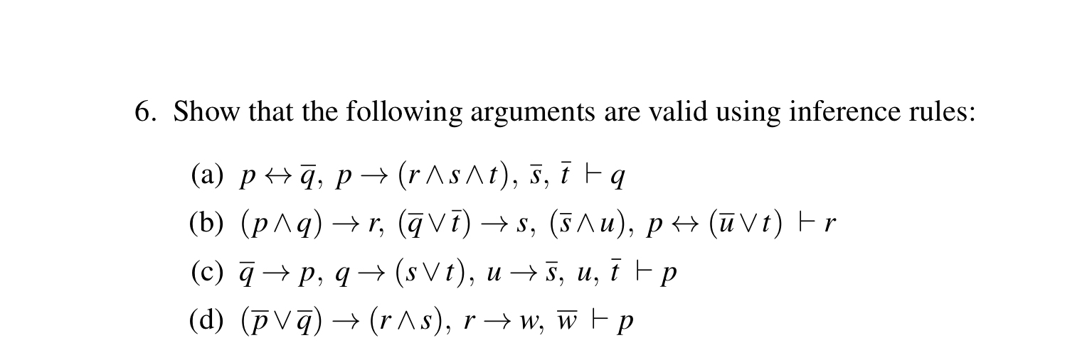  Show that the following arguments are valid using inference rules: (a)