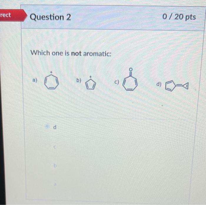 may someone help Which one is not aromatic: a) b)