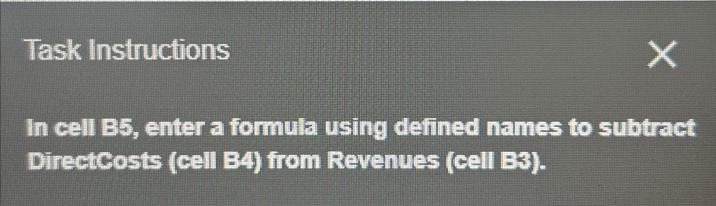  Task Instructions In cell B5, enter a formula using deined names