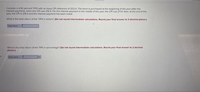  Consider a 4.90 percent TIPS with an issue CPS reference of