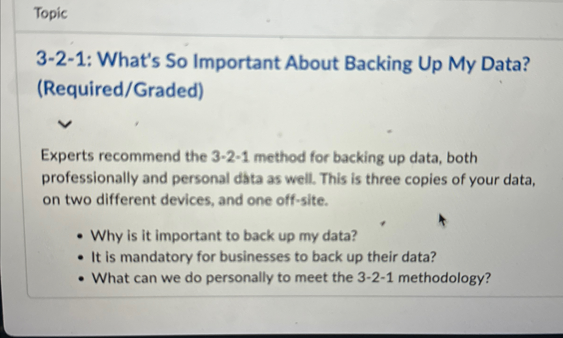  Topic 3-2-1: What's So Important About Backing Up My Data? (Required/Graded)