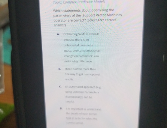  Topic: Complex Predictive Models Which statements about optimizing the parameters of