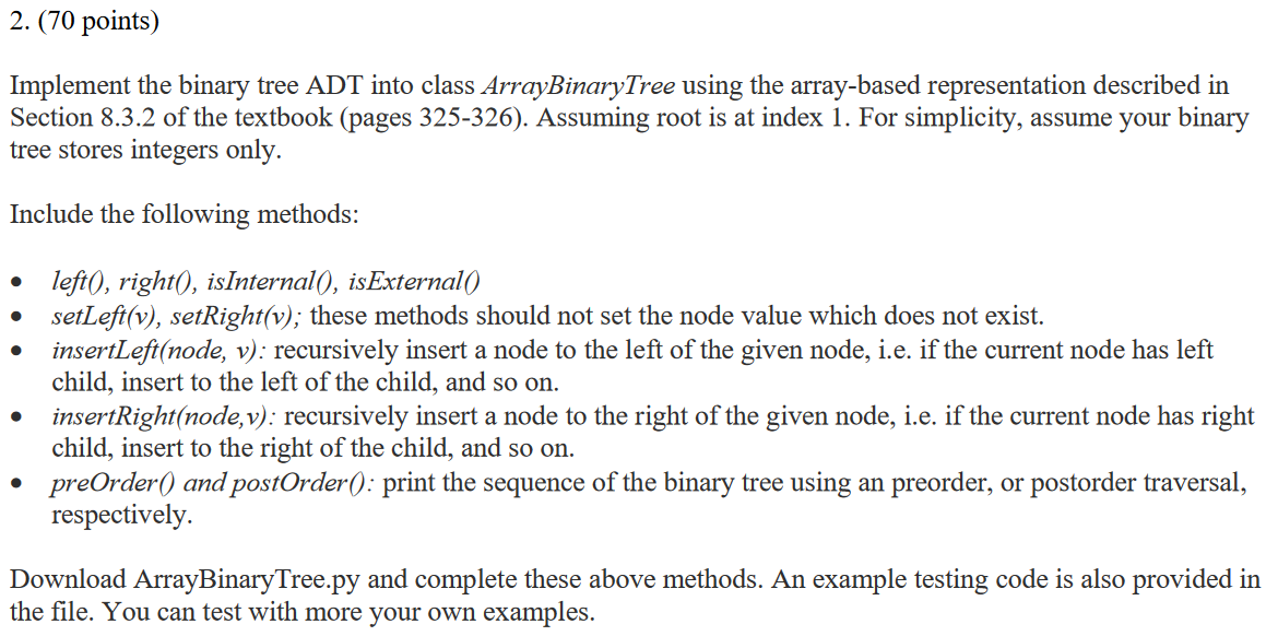  ArrayBinaryTree is given below class ArrayBinaryTree: """ Array based binary tree