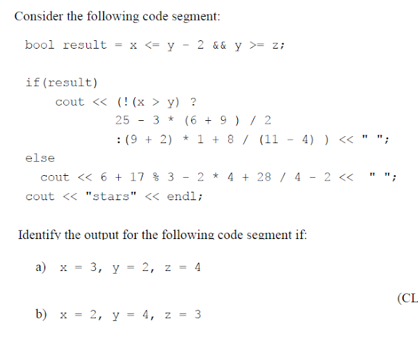  Consider the following code segment: bool result = x = z;