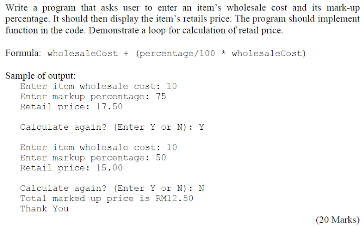 of retail price. Formula: wholesaleCost + (percentage/100 * wholesaleCost) Sample of output:
