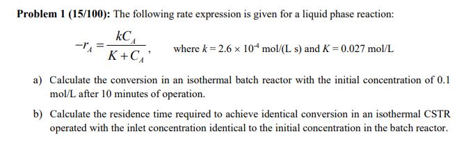  Problem 1(15/100): The following rate expression is given for a liquid