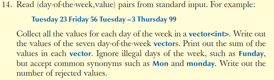 Please use C++ 14. Read (day-of-the-week, value) pairs from standard input.