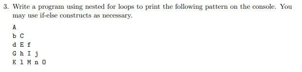  3. Write a program using nested for loops to print the