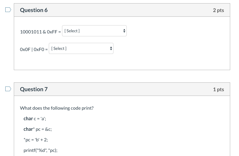  Question 6 2 pts 10001011 & OxFF = [ Select] OXOF