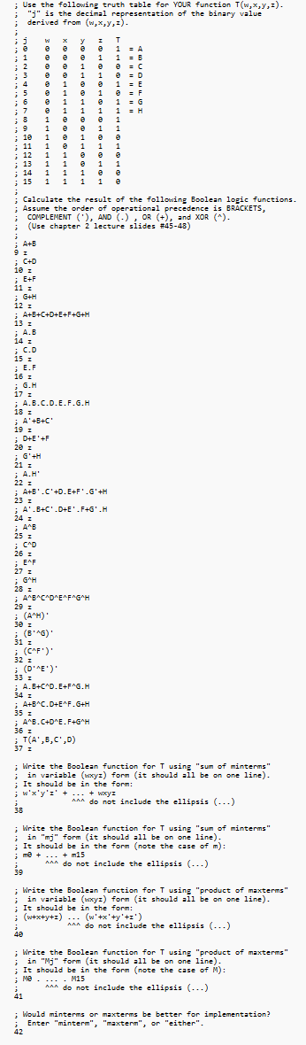  ; Use the following truth table for YouR function T(w,x,y,z). ;