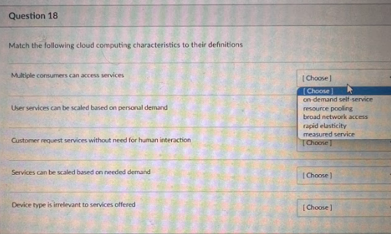  Match the following cloud computing characteristics to their definitions Multiple consumers