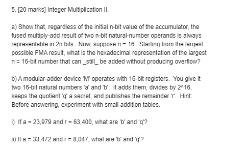  5. [20 marks] Integer Multiplication II. a) Show that, regardless of