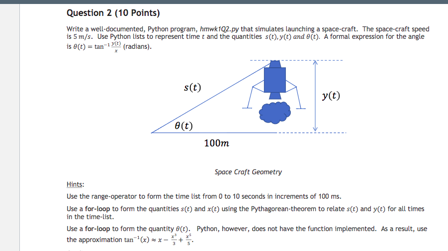  Question 2 (10 Points) Write a well-documented, Python program, hmwk1Q2.py that