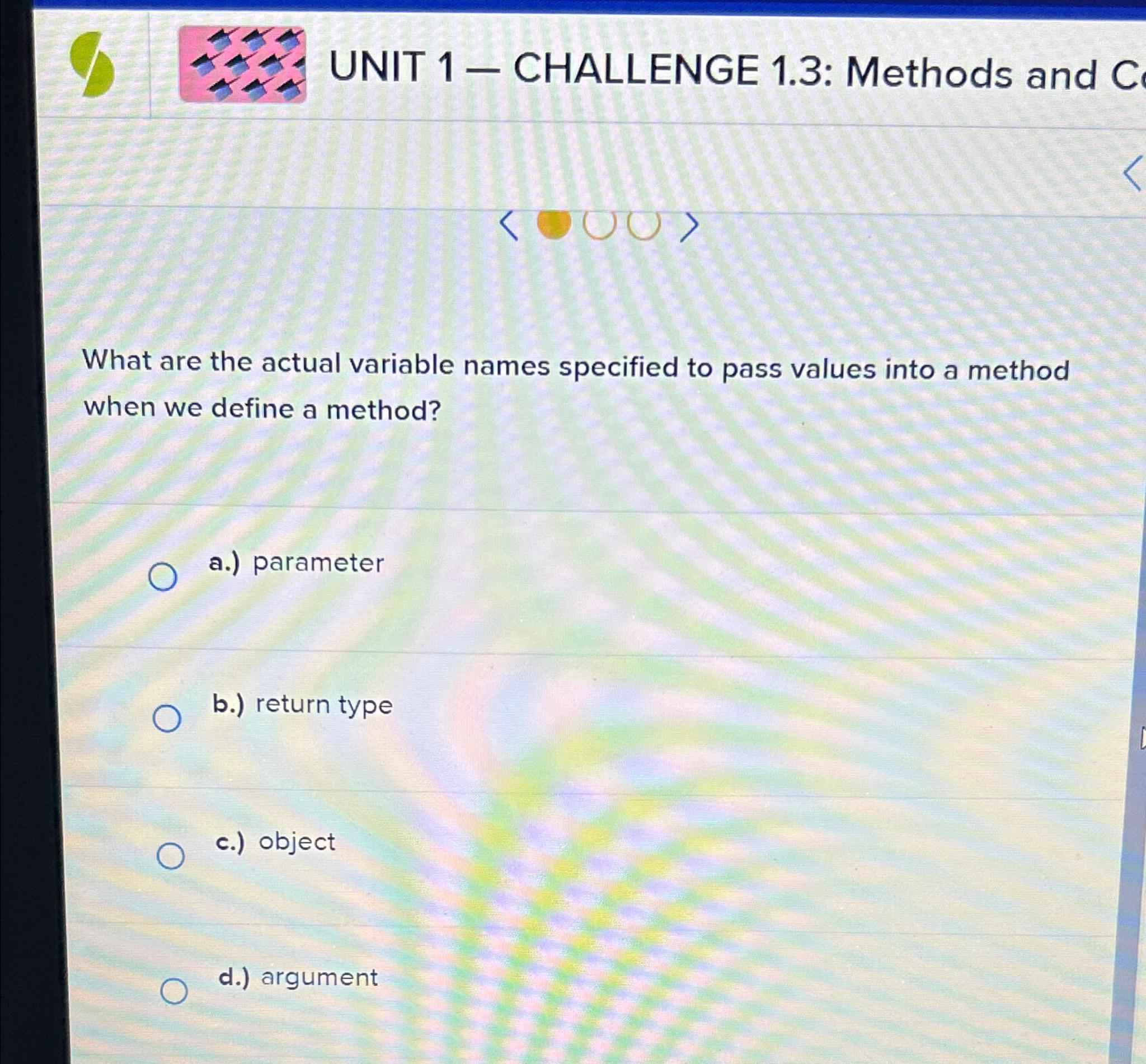  UNIT 1- CHALLENGE 1.3: Methods and C What are the actual