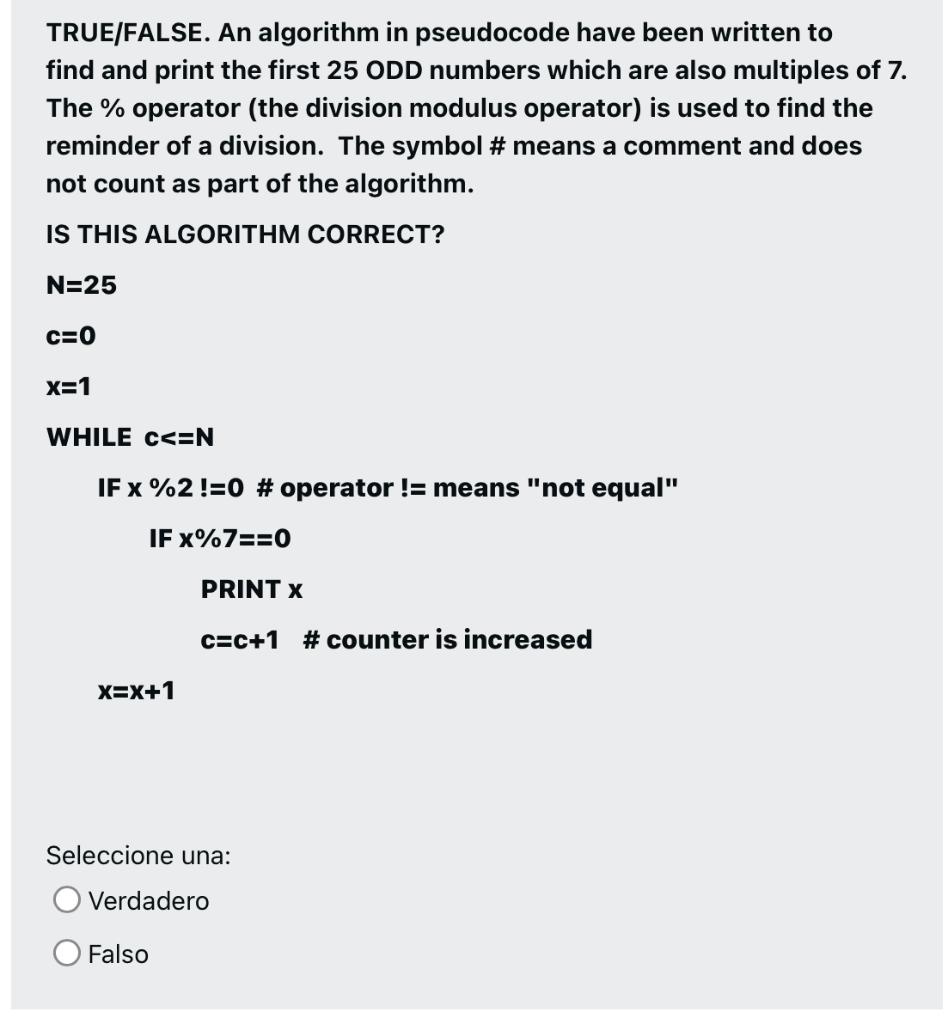  TRUE/FALSE. An algorithm in pseudocode have been written to find and
