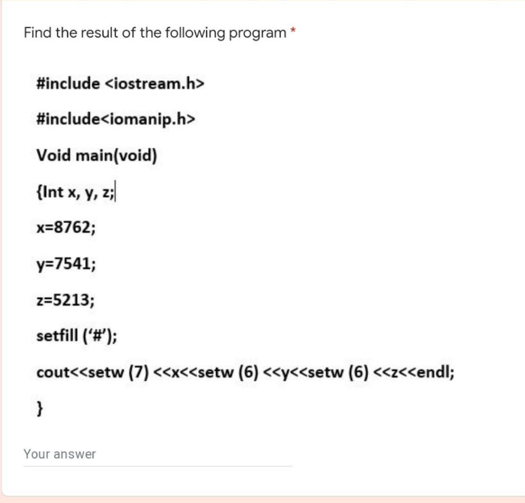  Find the result of the following program #include #include Void main(void)