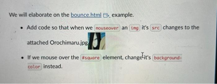  We will elaborate on the bounce.html example. - Add code so