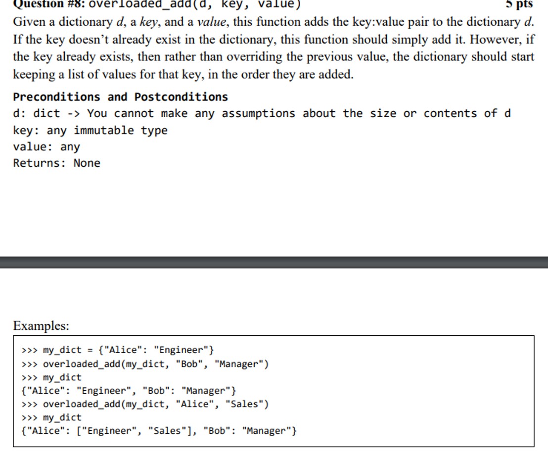  Question #8: overoaded_add(d, key, value) Given a dictionary d, a key,