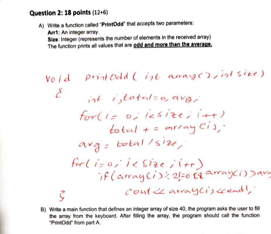  Question 2: 18 points (12+6) A) Write a function called "PrintOdd"
