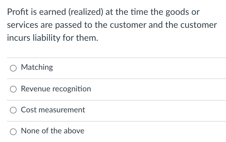 PLEASE EXPLAIN/SHOW ALL WORK Profit is earned (realized) at the time the