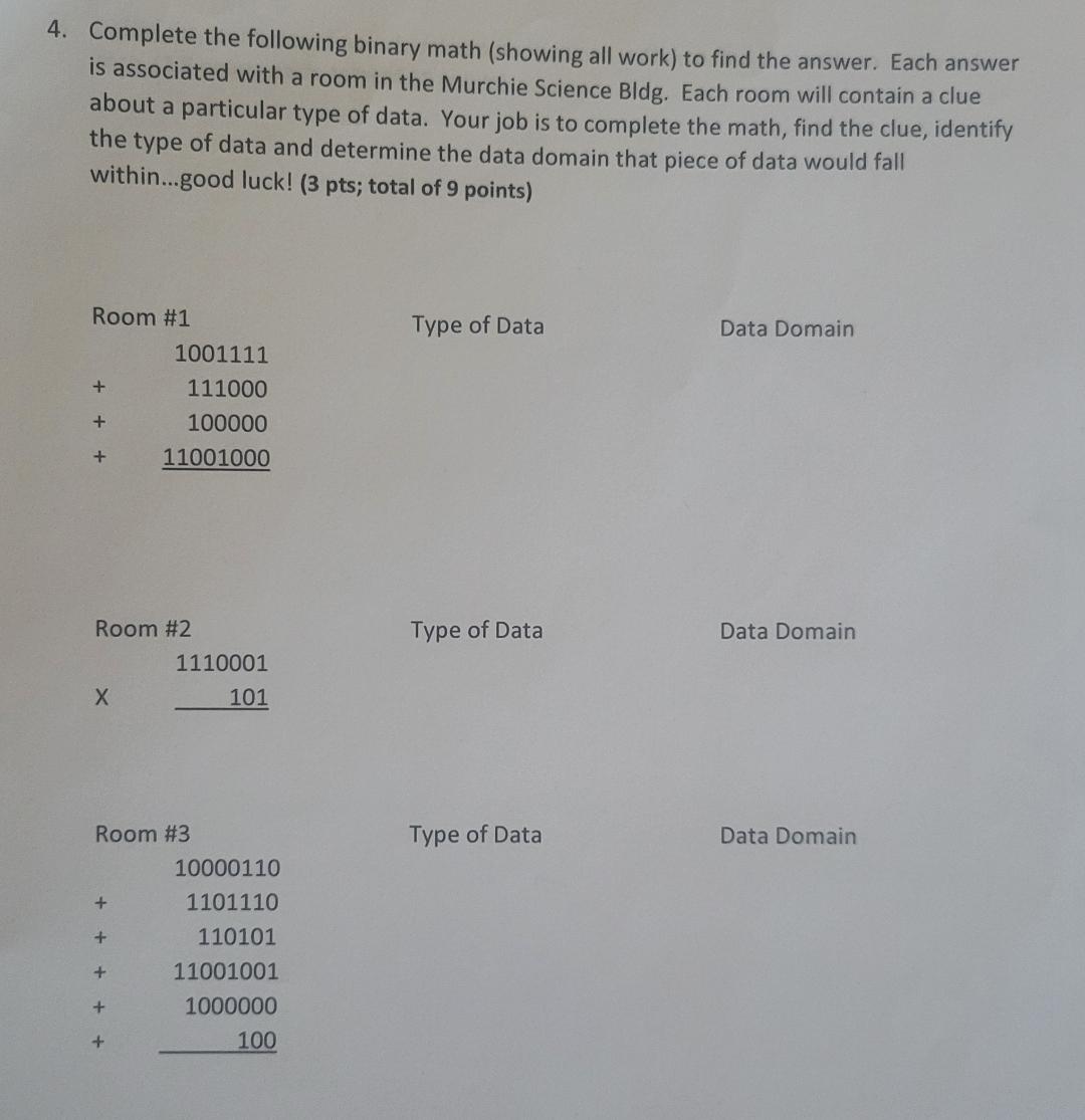  Complete the following binary math (showing all work) to find the