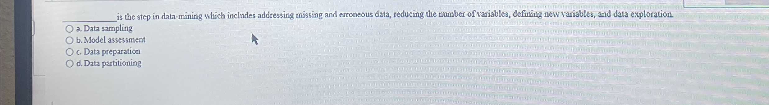  q, is the step in data-mining which includes addressing missing and