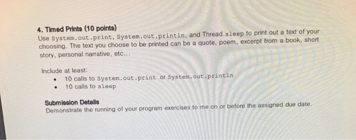  4. Timed Prints (10 points) Use System.out.print, System.out.println, and Thread.sleep to