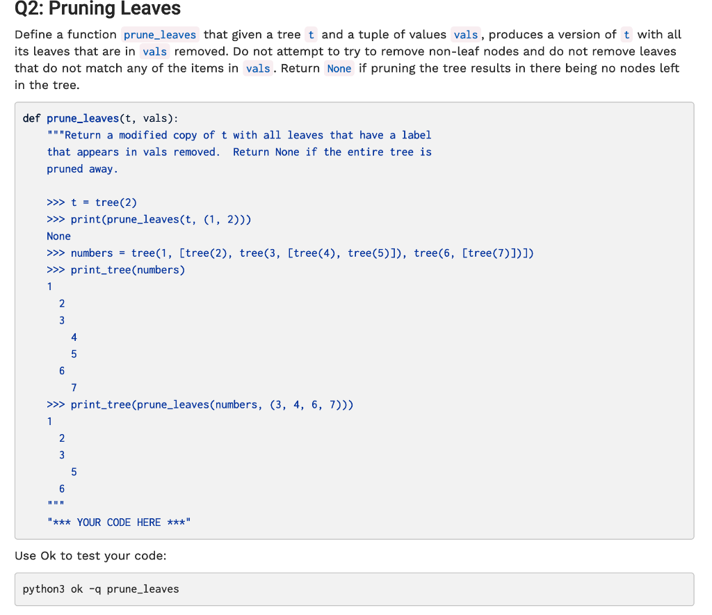  Q2: Pruning Leaves Define a function prune_leaves that given a tree