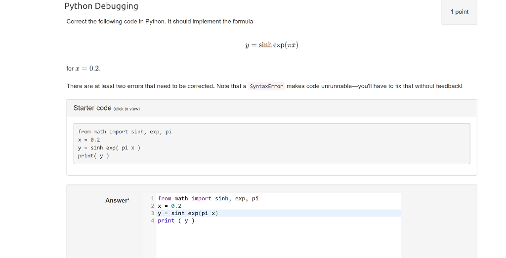  Python Debugging 1 point Correct the following code in Python. It