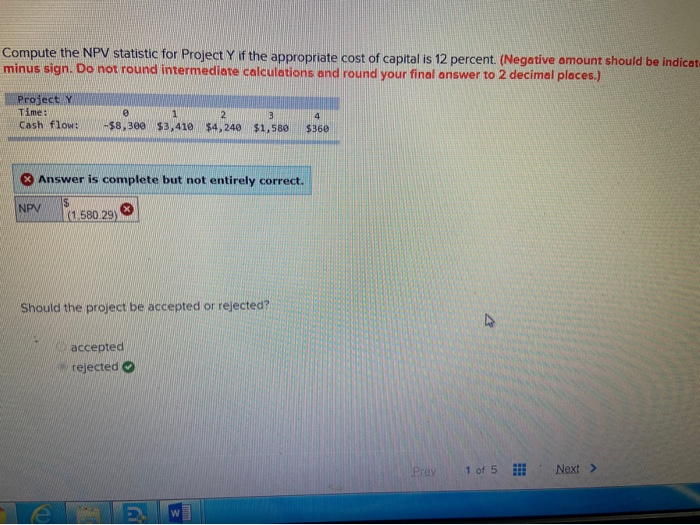  Compute the NPV statistic for Project Y if the appropriate cost