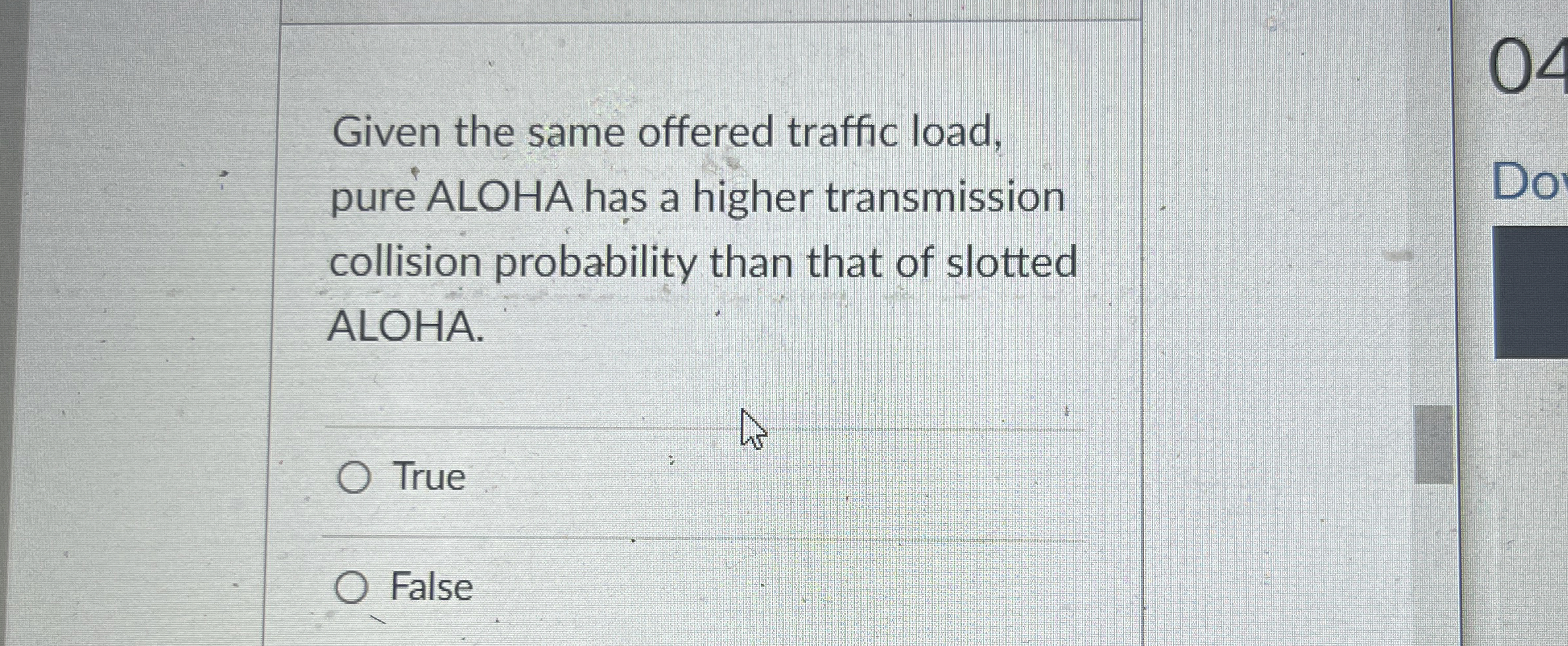  Given the same offered traffic load, pure ALOHA has a higher