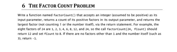  6 THE FACTOR COUNT PROBLEM Write a function named factorCount() that