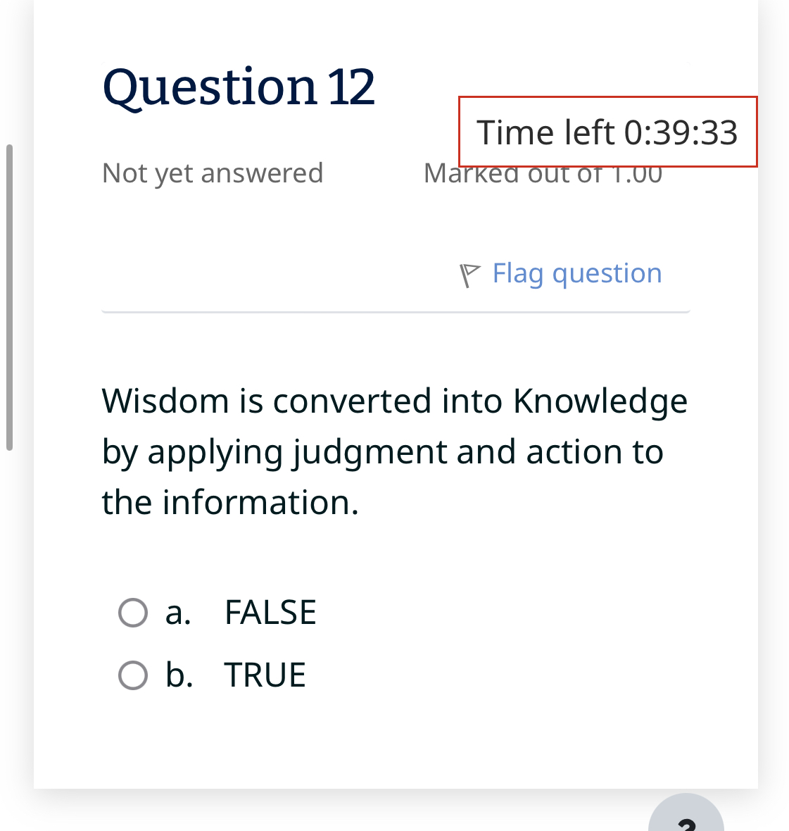  Question 12 Time left 0:39:33 Not yet answered Marked out of