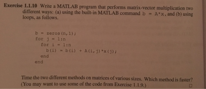  Exercise 1.1.10 Write a MATLAB program that performs matrix-vector multiplication two