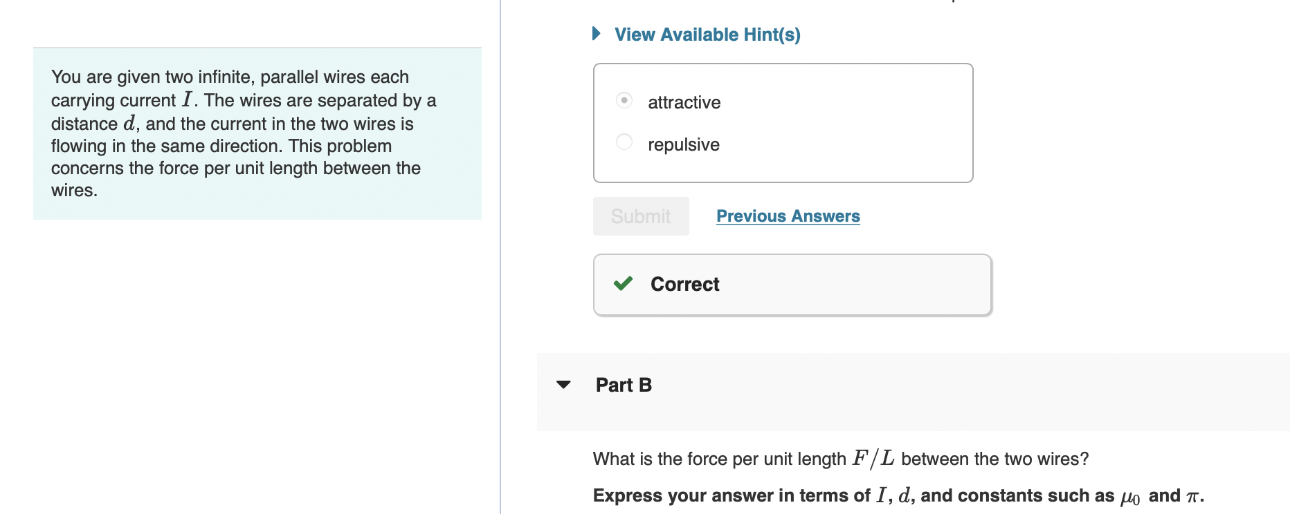  You are given two infinite, parallel wires each carrying current I.