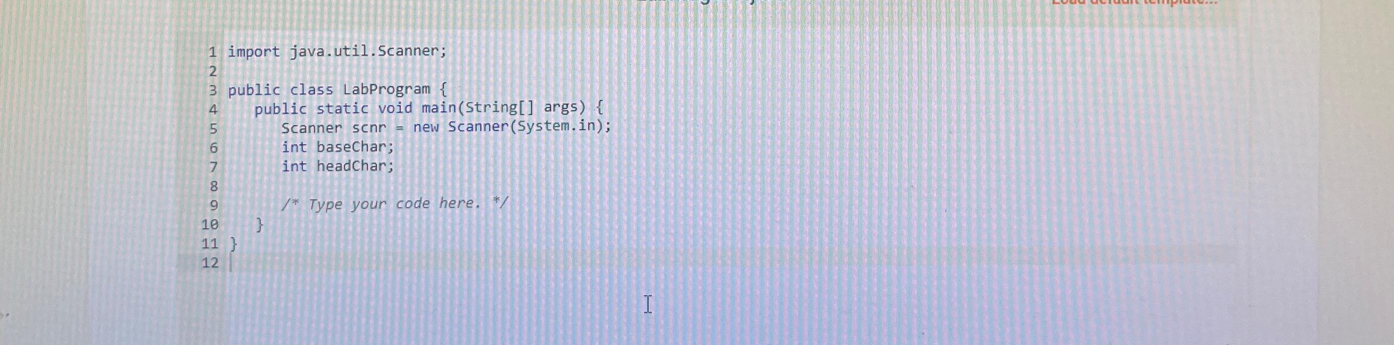  import java.util.scanner; public class LabProgram { public static void main(String[] args){