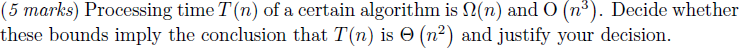 the Analysing time complexity question Processing time T(n) of a certain algorithm