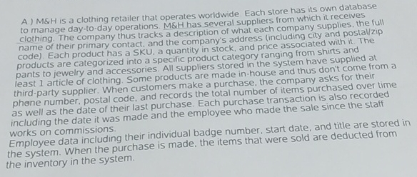  database systems design A)M&H is a clothing retailer that operates worldwide