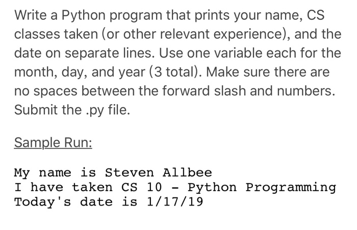  Write a Python program that prints your name, CS classes taken