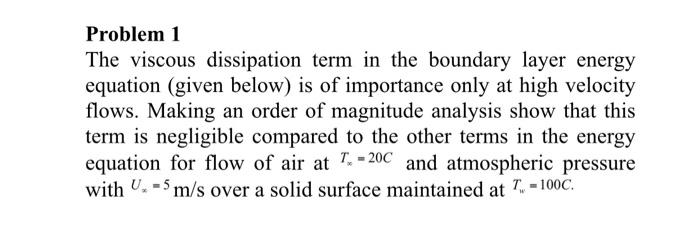  Problem 1 The viscous dissipation term in the boundary layer energy
