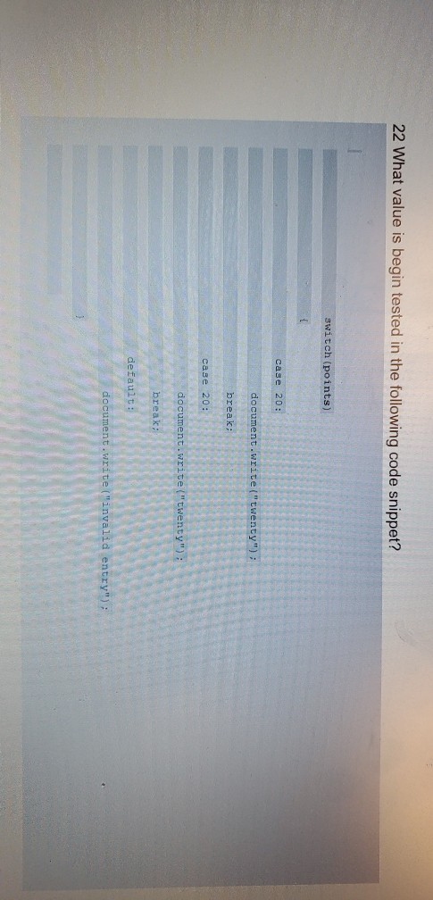 22 What value is begin tested in the following code snippet?