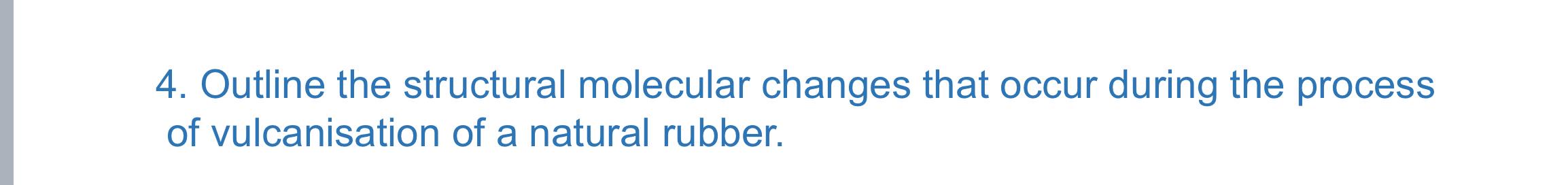  Outline the structural molecular changes that occur during the process of
