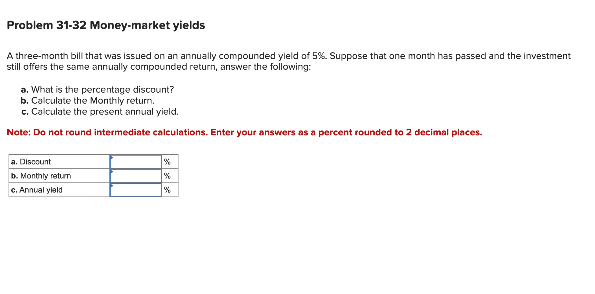  Problem 31-32 Money-market yields A three-month bill that was issued on