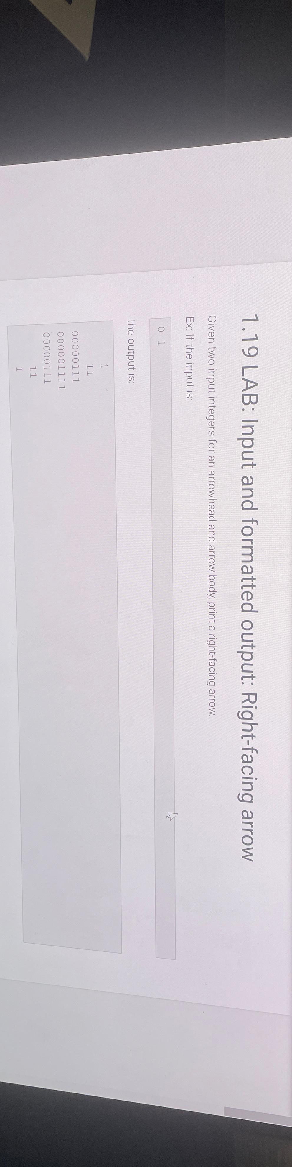  1.19 LAB: Input and formatted output: Right-facing arrow Given two input