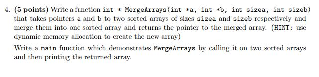 **Please use C++** 4. (5 points) Write a function int MergeArrays (int